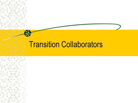 Transition Collaborators. Team Models Multidisciplinary Interdisciplinary Transdisciplinary.