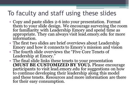 To faculty and staff using these slides Copy and paste slides 2-6 into your presentation. Format them to your slide design. We encourage surveying the.