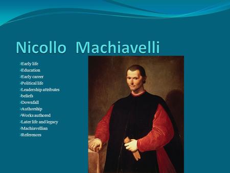  Early life  Education  Early career  Political life  Leadership attributes  beliefs  Downfall  Authorship  Works authored  Later life and legacy.