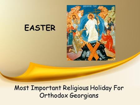 EASTER Most Important Religious Holiday For Orthodox Georgians.