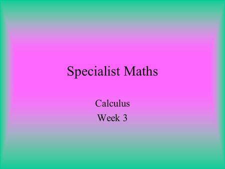 Specialist Maths Calculus Week 3. Theorem P Q R T Proof.