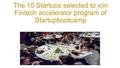 The 10 Startups selected to join Fintech accelerator program of Startupbootcamp.