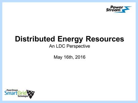 Distributed Energy Resources An LDC Perspective May 16th, 2016.