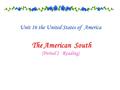 Unit 16 the United States of America The American South (Period 2 Reading)