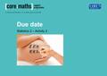 Due date Statistics 2 – Activity 2. Due date? For pregnant women, the due date is the finishing line for what seems a long nine months. The ‘due date’