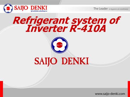 Refrigerant system of Inverter R-410A. www.saijo- denki.co.th Model type Model : Stand Model : Duct Model : Cassette Model : Wall mount Model : Wall and.