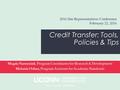 Credit Transfer: Tools, Policies & Tips Magda Narozniak, Program Coordinator for Research & Development Melanie Ochoa, Program Assistant for Academic Standards.