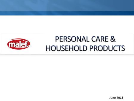 June 2013. PRODUCT PRESENTATION THE QUALITY OF PRODUCTS Dermatologically and microbiologically tested. Neutral PH for the skin Dioxin Free (Tested.