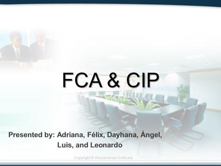 Copyright © Wondershare Software LOGO FCA & CIP. Copyright © Wondershare Software Introduction.