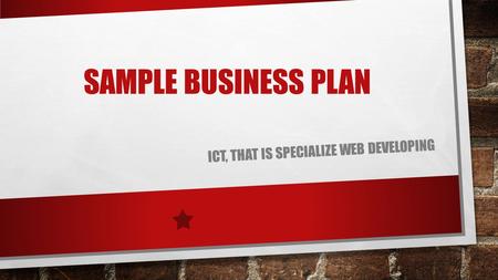 SAMPLE BUSINESS PLAN ICT, THAT IS SPECIALIZE WEB DEVELOPING.