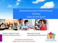 Assessment & Data Management System Response to RFP# 739 Broward County’s Pilot Schools Journey Data on the Spot! Rendolyn Amaker, Principal North Fork.