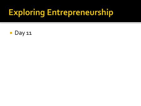  Day 11.  By the end of the day, all students will gain an understanding of the components of the MARKETING MIX.  Students will select a pricing strategy.