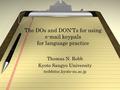 The DOs and DON'Ts for using  keypals for language practice Thomas N. Robb Kyoto Sangyo University