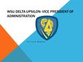 WSU DELTA UPSILON- VICE PRESIDENT OF ADMINISTRATION OFFICER MANUAL.