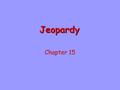 JeopardyJeopardy Chapter 15. Politics After WWI Hitler Economy USSRPotpourri $100 $200 $300 $400 $500 $100 $200 $300 $400 $500 $100 $200 $300 $400 $500.