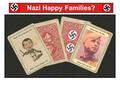 Nazi Happy Families? Master Race the Nazi. Nazi Happy Families? Master Race the Nazi Who benefited from Nazi Rule, 1933-39? When Hitler came to power,