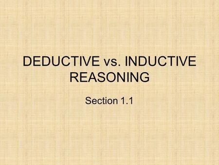 DEDUCTIVE vs. INDUCTIVE REASONING