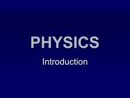 PHYSICS Introduction. DO NOW  Use seating chart to find seat  Get an index card  Get a text book  Record name, text book number, date received (9/7/06),