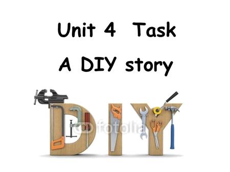 Unit 4 Task A DIY story. Some questions about Reading: 1.What happened to the cat when Suzy’s cousin finished painting his living room blue? 2.Could Suzy.