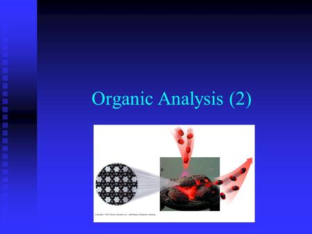 Organic Analysis (2). What is light? 1. Light as a continuous wave 1. Light as a continuous wave 2. Light as a stream of discrete energy particles (photons).