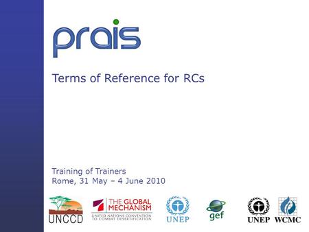 Terms of Reference for RCs Training of Trainers Rome, 31 May – 4 June 2010.