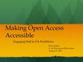 Making Open Access Accessible Engaging Staff in OA Workflows Tim Gritten U. of Wisconsin-Milwaukee August 9, 2013.