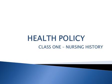 CLASS ONE – NURSING HISTORY.  Demonstrates expert knowledge, skills, and attitudes in the practice of nursing  Administrative skills are based upon.