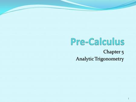 Chapter 5 Analytic Trigonometry 1. 5.2 Verifying Trig Identities Objective:  Verify trigonometric identities. 2.