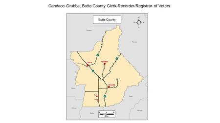 Candace Grubbs, Butte County Clerk-Recorder/Registrar of Voters.