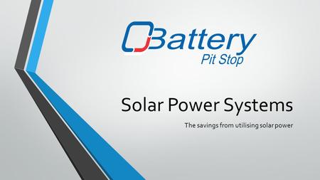 Solar Power Systems The savings from utilising solar power.