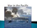  Japan saw the US and others as a threat to its influence in Asia and in 1940 the Japanese began developing plans to destroy the US Navy in Hawaii.