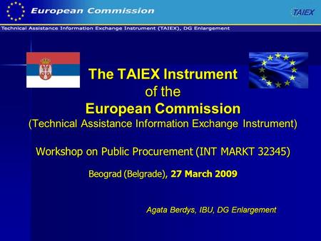 The TAIEX Instrument of the European Commission (Technical Assistance Information Exchange Instrument) Workshop on Public Procurement (INT MARKT 32345)