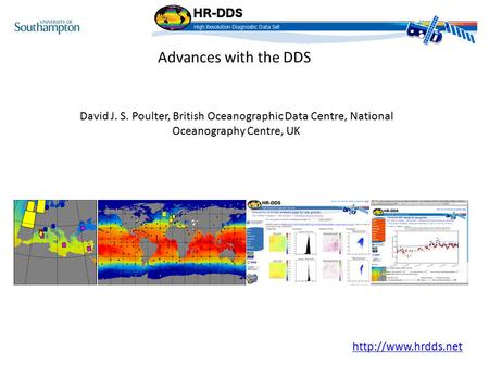 Advances with the DDS David J. S. Poulter, British Oceanographic Data Centre, National Oceanography Centre, UK