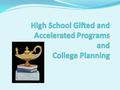 High School Gifted and Accelerated Programs (GAP) The Focus program on the high school level is different from what students experienced on the middle.