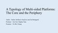 A Typology of Multi-sided Platforms: The Core and the Periphery