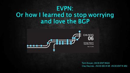 EVPN: Or how I learned to stop worrying and love the BGP