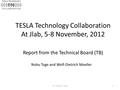 TTC TB Nov.7, 20121 TESLA Technology Collaboration At Jlab, 5-8 November, 2012 Nobu Toge and Wolf-Dietrich Moeller Report from the Technical Board (TB)