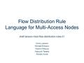 Slide title In CAPITALS 50 pt Slide subtitle 32 pt Flow Distribution Rule Language for Multi-Access Nodes draft-larsson-mext-flow-distribution-rules-01.