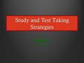 Study and Test Taking Strategies RidgeReady2012. Study Strategies Part 1.