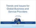 Presented by NINA WOODARD Trends and Issues for Global Business and Service Providers.