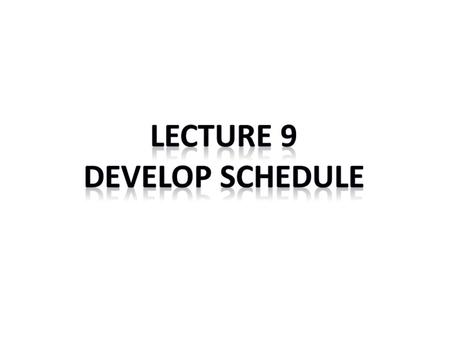 Develop Schedule is the Process of analyzing activity sequences, durations, resource requirements, and schedule constraints to create the project schedule.