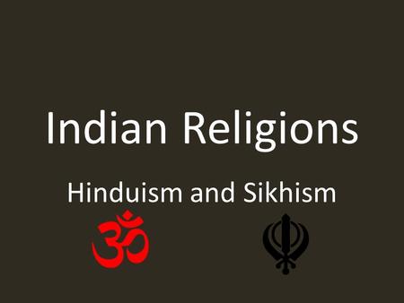 Indian Religions Hinduism and Sikhism. Hinduism I.Early Cultures and Religions A.Most of South Asia is part of a ___________. B.Perhaps India’s greatest.