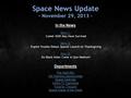 Space News Update - November 29, 2013 - In the News Story 1: Story 1: Comet ISON May Have Survived Story 2: Story 2: Engine Trouble Delays SpaceX Launch.