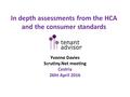 In depth assessments from the HCA and the consumer standards Yvonne Davies Scrutiny.Net meeting Cestria 26ht April 2016.