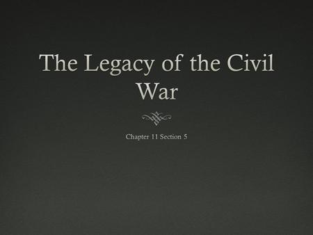 Political Effects of the Civil War  No state ever threatened to succeed from the United States again  The Federal Government gained more power and control.