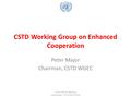 CSTD Working Group on Enhanced Cooperation Peter Major Chairman, CSTD WGEC CEPT COM-ITU Meeting Copenhagen, 10-13 March 2014.