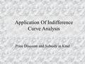 Application Of Indifference Curve Analysis Price Discount and Subsidy in Kind.