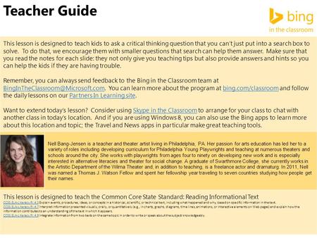 Teacher Guide This lesson is designed to teach kids to ask a critical thinking question that you can’t just put into a search box to solve. To do that,