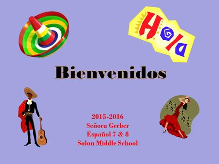 2015-2016 Señora Gerber Español 7 & 8 Solon Middle School.