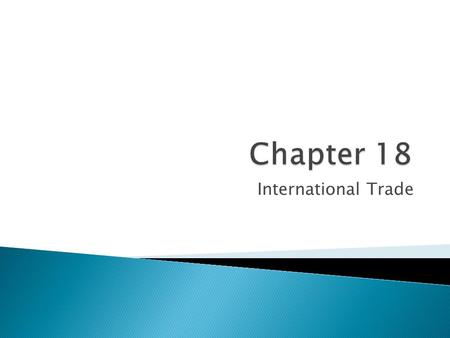 International Trade. Trade-Offs  Sacrificing one good or service to produce or purchase another.  Opportunity Cost – Value of the next best alternative.